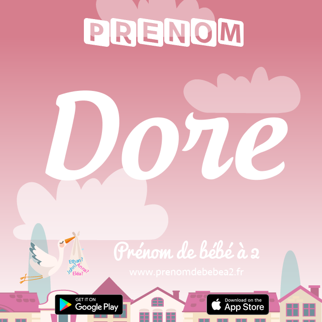 Prénom Dore : Signification, origine, popularité