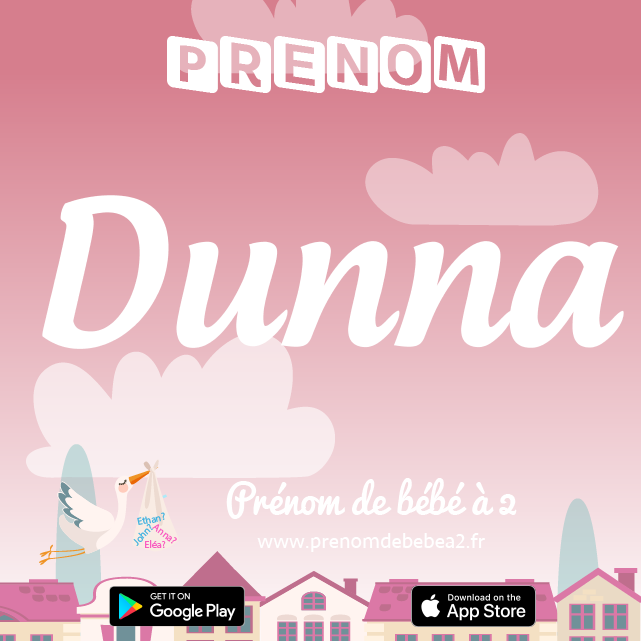 Prénom Dunna : Signification, origine, popularité