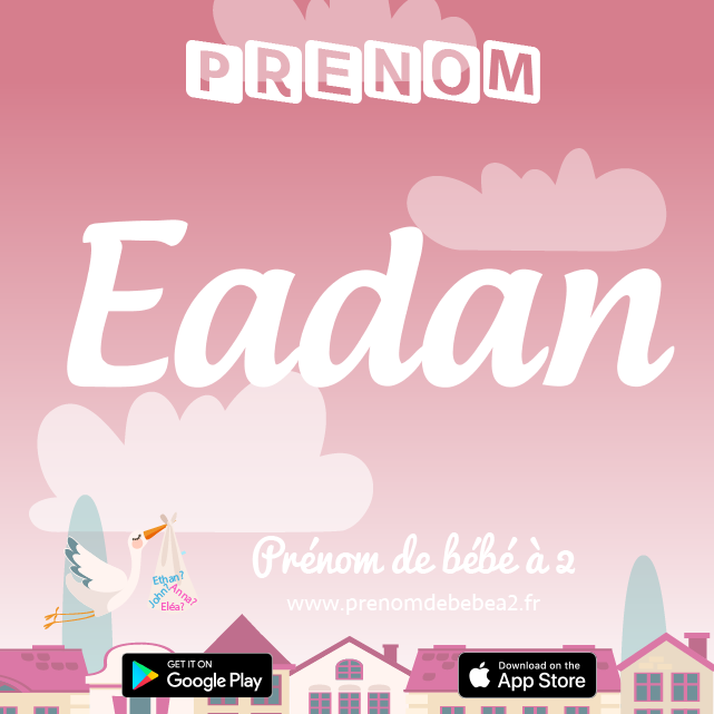 Prénom Eadan : Signification, origine, popularité