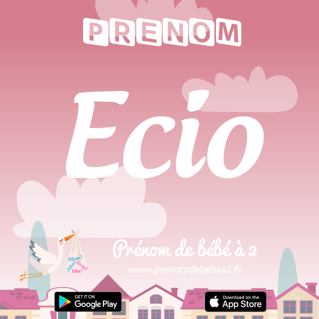 Prénom Ecio : Signification, origine, popularité