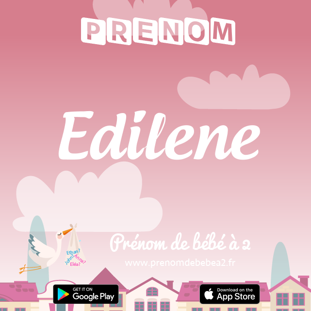Prénom Edilene : Signification, origine, popularité