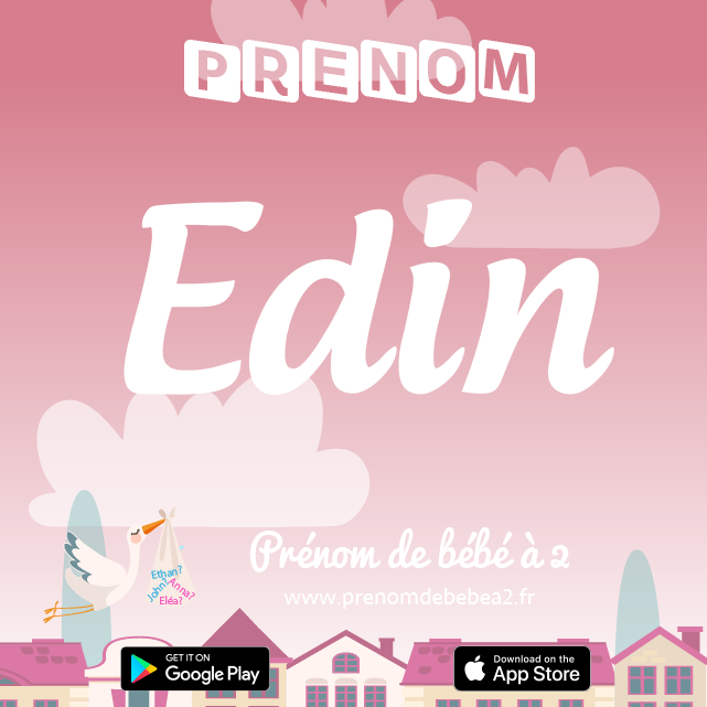 Prénom Edin : Signification, origine, popularité