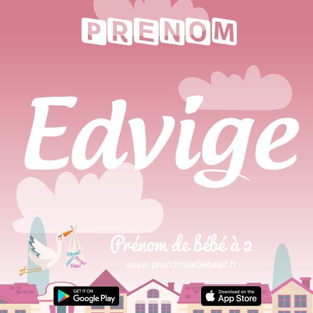 Prénom Edvige : Signification, origine, popularité