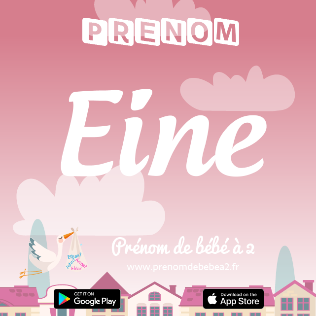 Prénom Eine : Signification, origine, popularité