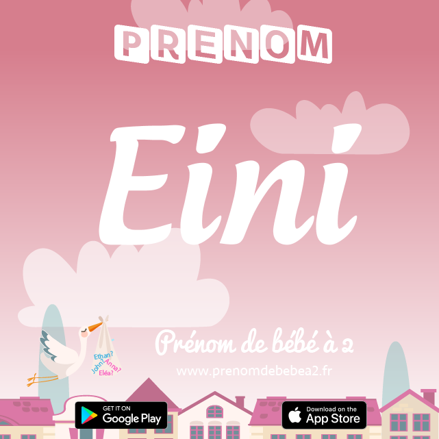 Prénom Eini : Signification, origine, popularité