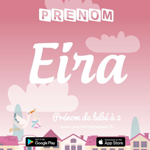 Prénom Eira : Signification, origine, popularité