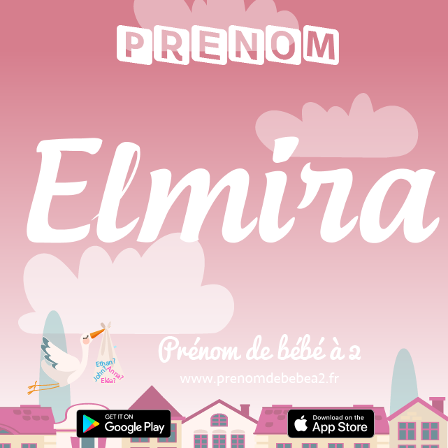Prénom Elmira : Signification, origine, popularité