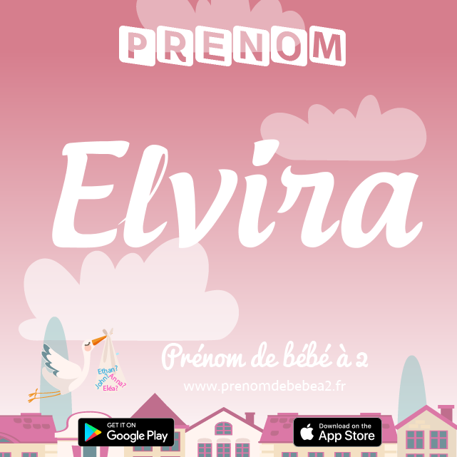 Prénom Elvira : Signification, origine, popularité