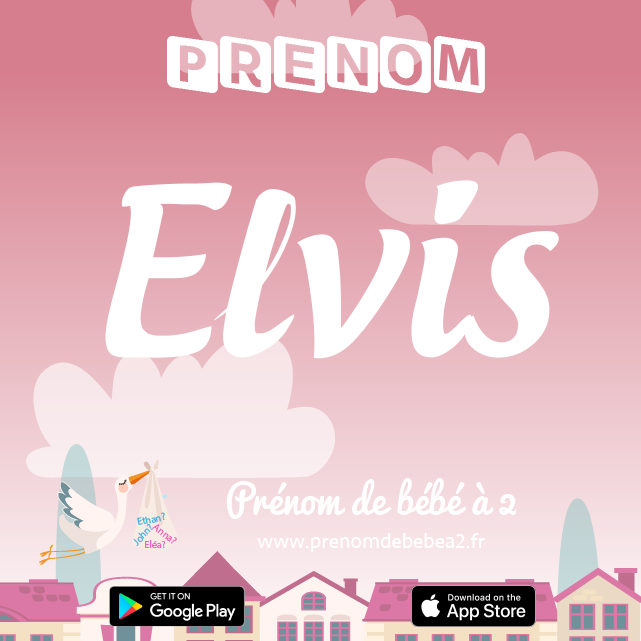 Prénom Elvis : Signification, origine, popularité