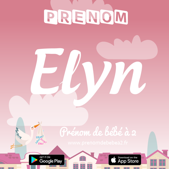 Prénom Elyn : Signification, origine, popularité