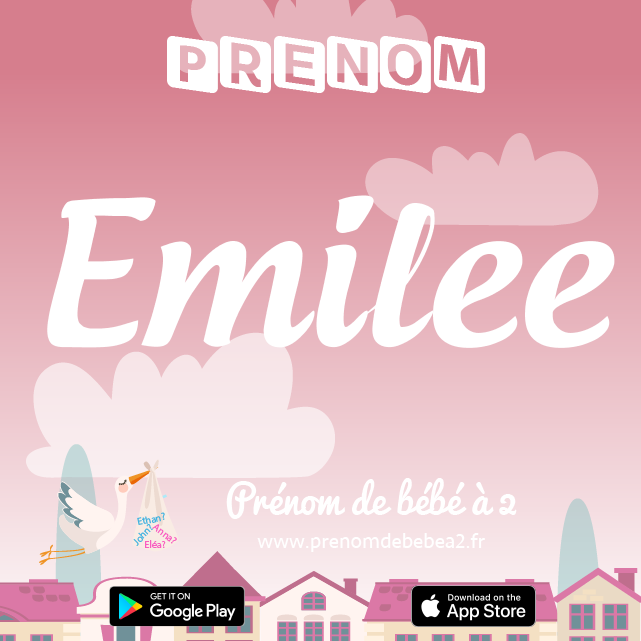 Prénom Emilee : Signification, origine, popularité