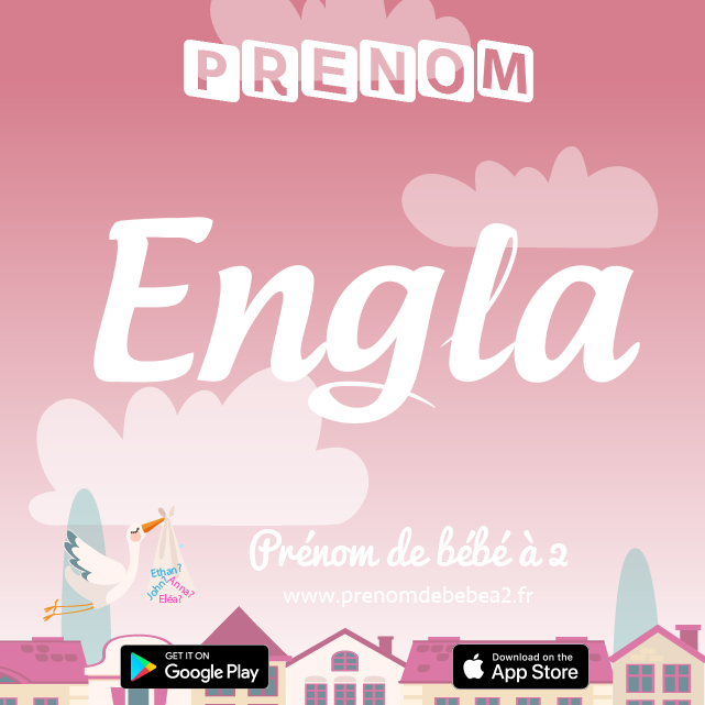 Prénom Engla : Signification, origine, popularité