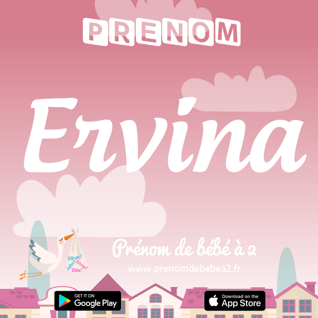 Prénom Ervina : Signification, origine, popularité