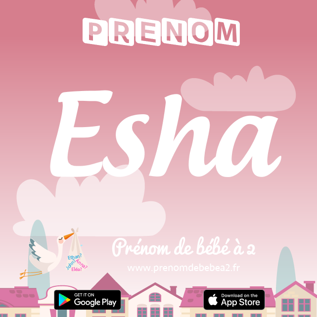 Prénom Esha : Signification, origine, popularité