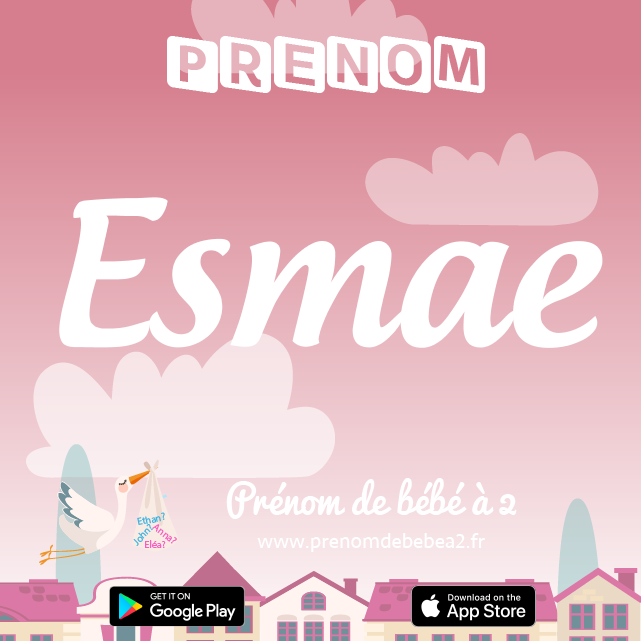 Prénom Esmae : Signification, origine, popularité