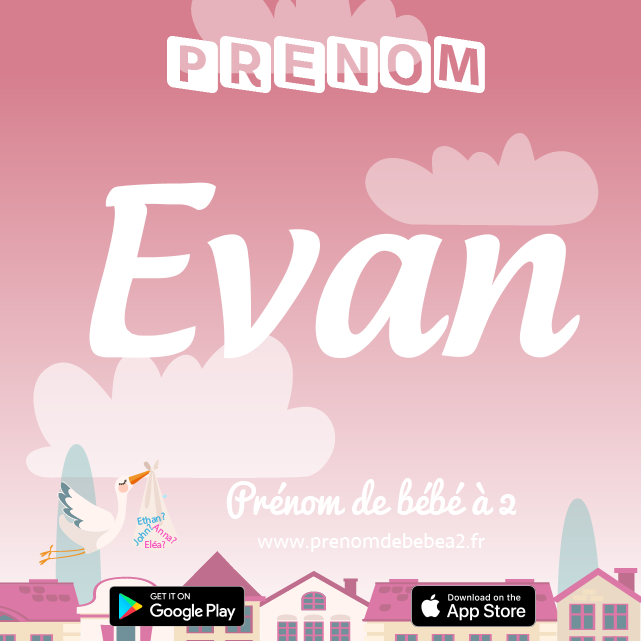 Prénom Evan : Signification, origine, popularité