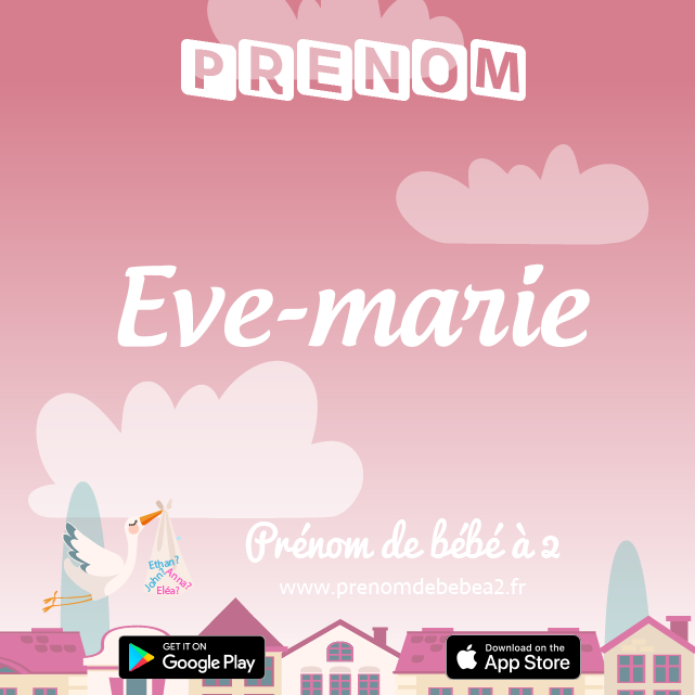 Prénom Eve-marie : Signification, origine, popularité