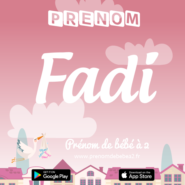 Prénom Fadi : Signification, origine, popularité