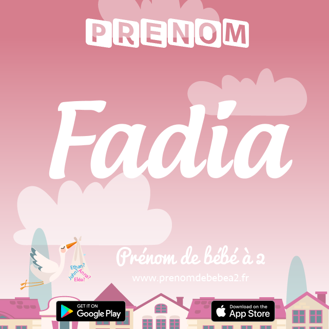 Prénom Fadia : Signification, origine, popularité