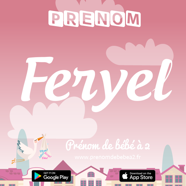 Prénom Feryel : Signification, origine, popularité