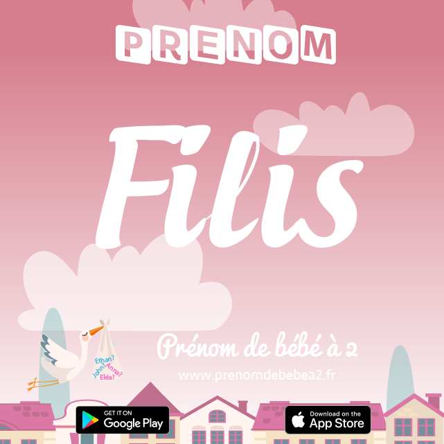 Prénom Filis : Signification, origine, popularité