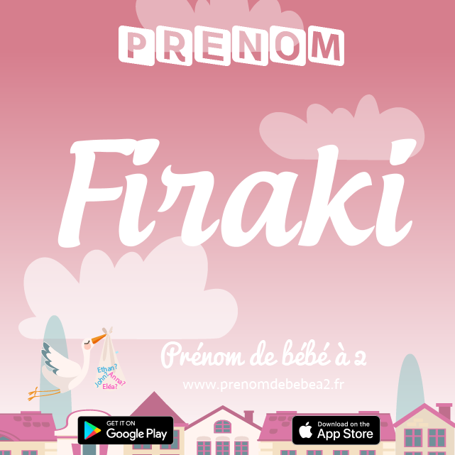 Prénom Firaki : Signification, origine, popularité