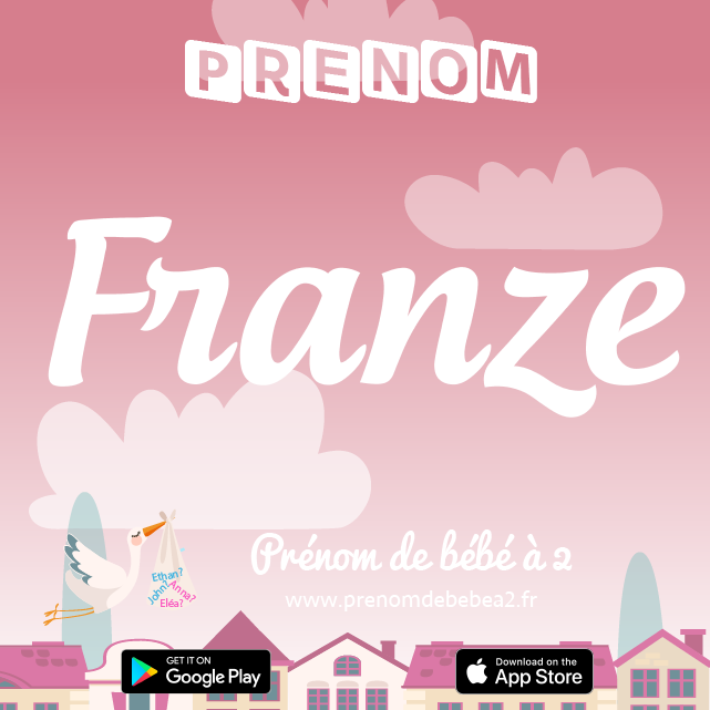 Prénom Franze : Signification, origine, popularité
