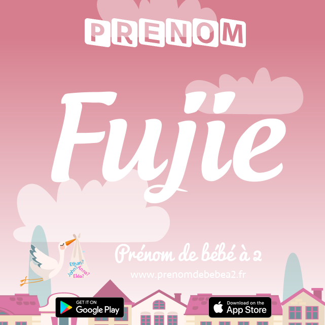 Prénom Fujie : Signification, origine, popularité