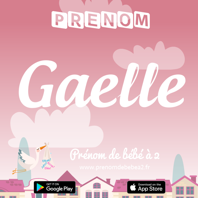Prénom Gaelle : Signification, origine, popularité