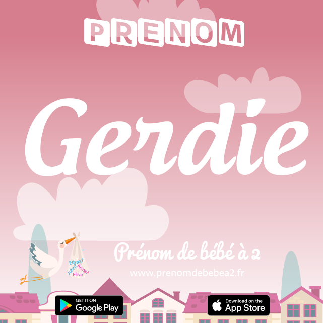 Prénom Gerdie : Signification, origine, popularité