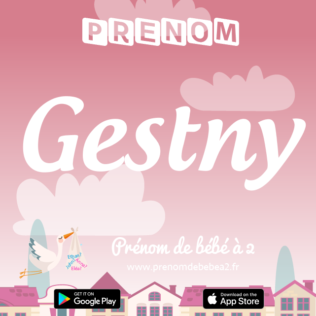 Prénom Gestny : Signification, origine, popularité
