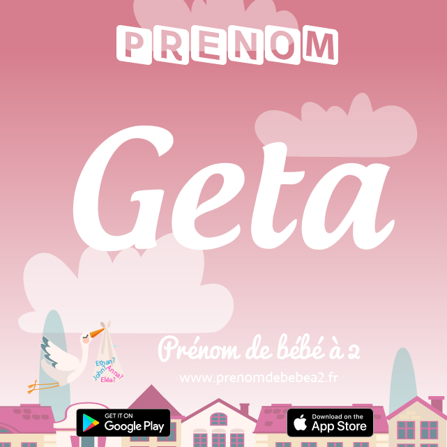 Prénom Geta : Signification, origine, popularité