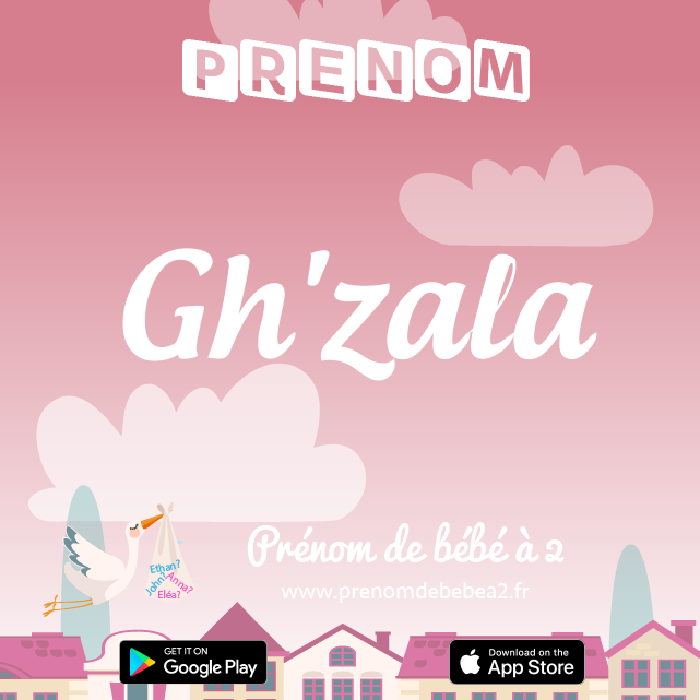 Prénom Gh'zala : Signification, origine, popularité