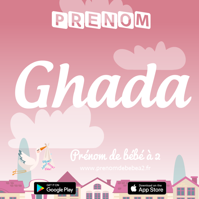 Prénom Ghada : Signification, origine, popularité