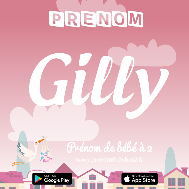 Prénom Gilly : Signification, origine, popularité