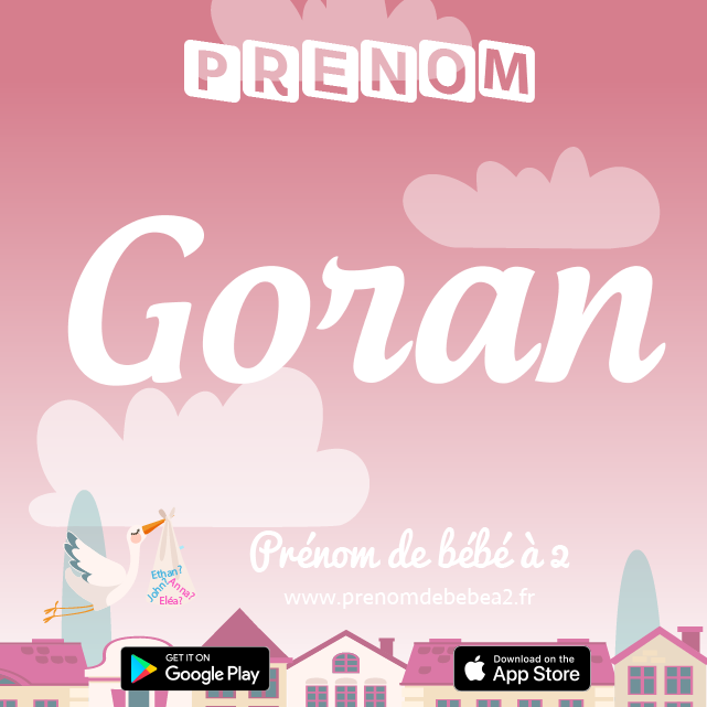 Prénom Goran : Signification, origine, popularité