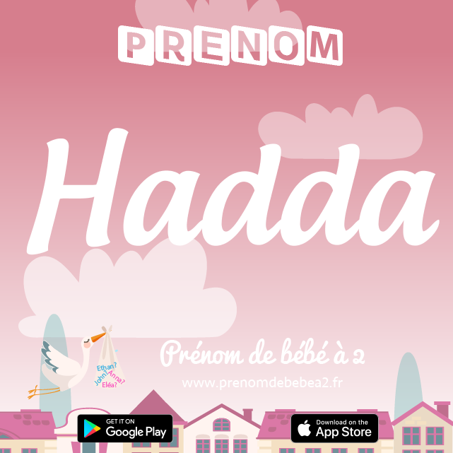 Prénom Hadda : Signification, origine, popularité