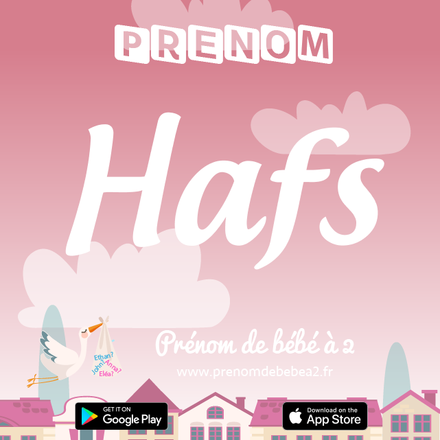 Prénom Hafs : Signification, origine, popularité