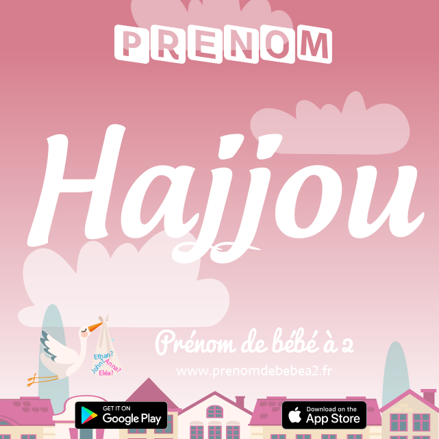 Prénom Hajjou : Signification, origine, popularité