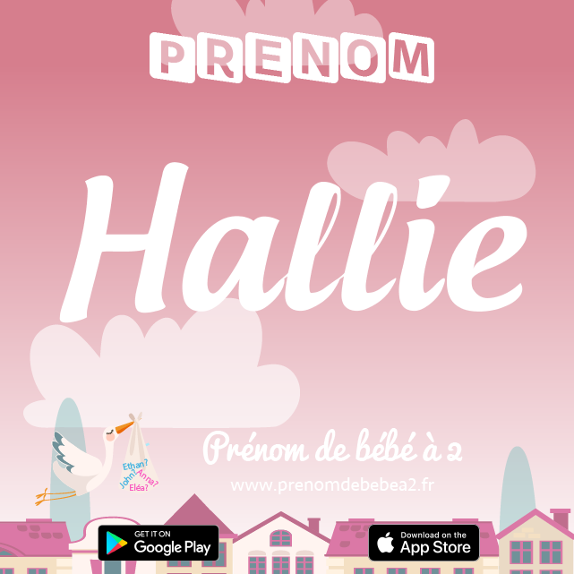 Prénom Hallie : Signification, origine, popularité