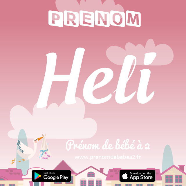 Prénom Heli : Signification, origine, popularité