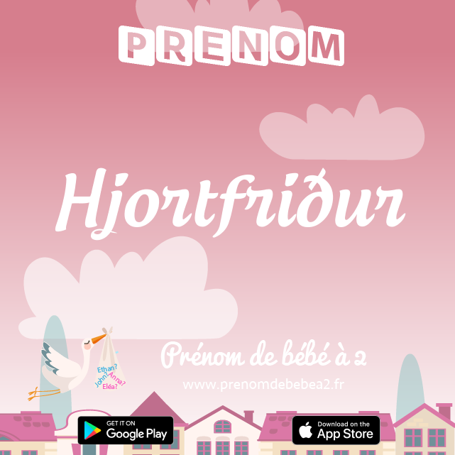 Prénom Hjortfriður : Signification, origine, popularité