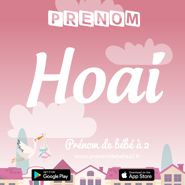 Prénom Hoai : Signification, origine, popularité
