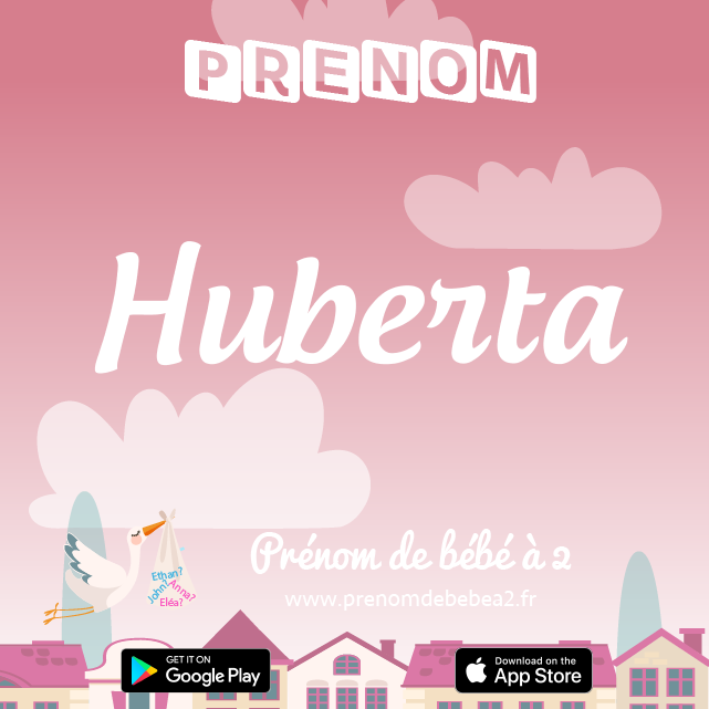 Prénom Huberta : Signification, origine, popularité