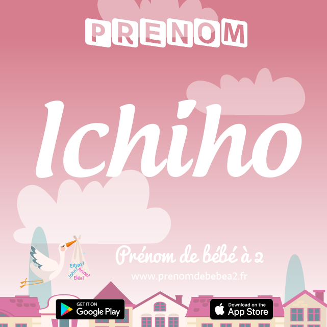 Prénom Ichiho : Signification, origine, popularité