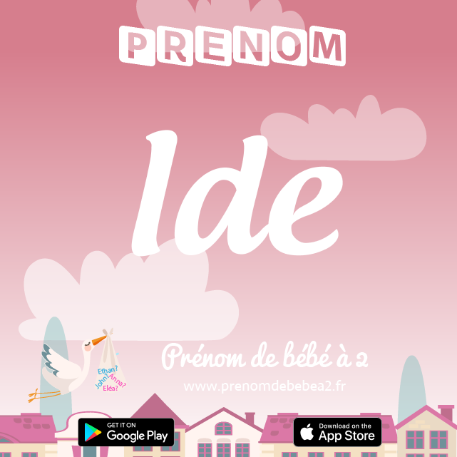 Prénom Ide : Signification, origine, popularité