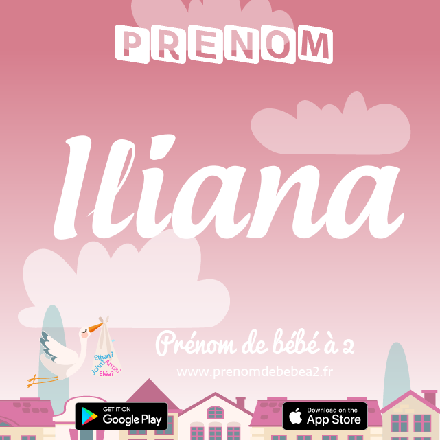 Prénom Iliana : Signification, origine, popularité