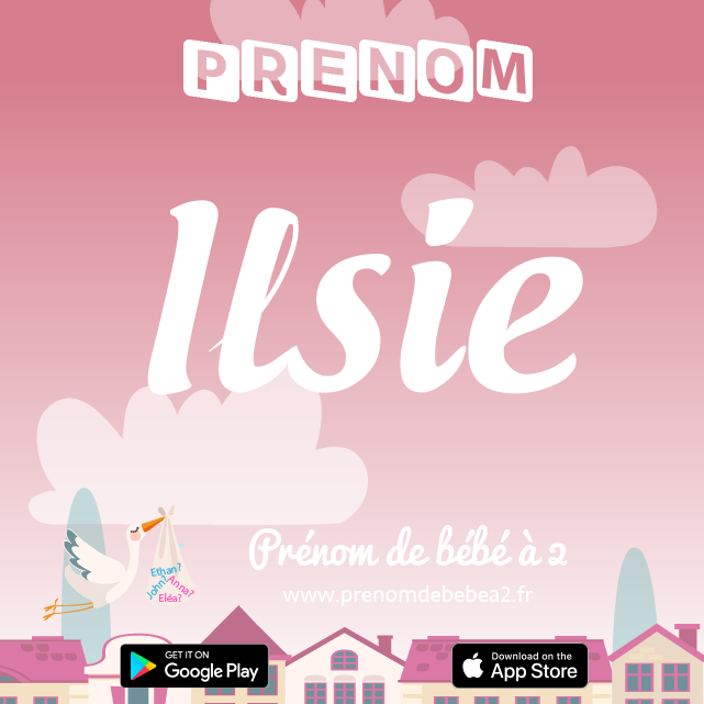 Prénom Ilsie : Signification, origine, popularité