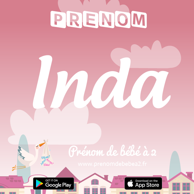 Prénom Inda : Signification, origine, popularité