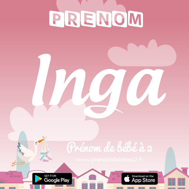Prénom Inga : Signification, origine, popularité